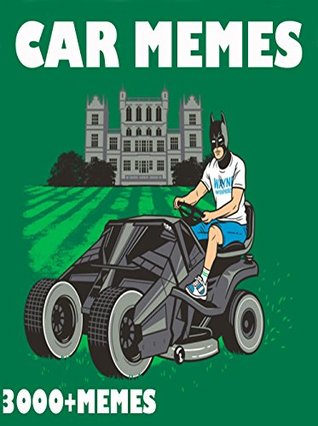 [8889b] @Full* *Download% Memes: Ultimate Car Memes Book 3 - Memes Free, Guy Memes, Memes for Dudes, Memes Xl - Memes ~P.D.F@