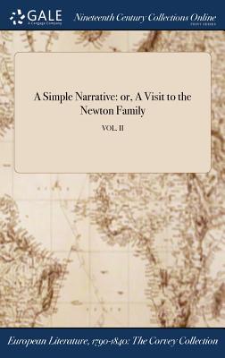 [79691] !R.e.a.d% !O.n.l.i.n.e~ A Simple Narrative: Or, a Visit to the Newton Family; Vol. II - Anonymous !ePub#