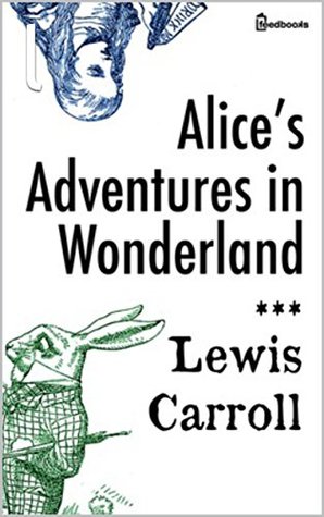 [4b4e6] *F.u.l.l.~ ^D.o.w.n.l.o.a.d% Alice in Wonderland (ORIGINAL NOVEL) by Lewis Carroll - Lewis Carroll *P.D.F^