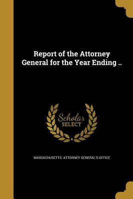 [d0069] @Read* !Online^ Report of the Attorney General for the Year Ending .. - Massachusetts Attorney General's Office #ePub@