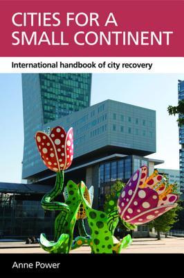 [3d56d] !Full~ ^Download~ Cities for a Small Continent: International Handbook of City Recovery - Anne Power @PDF!