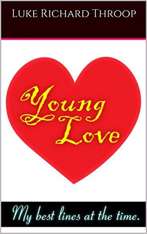 [6dbba] #Read* Young Love: My Very Best Lines at the Time (Poems of My Life Book 3) - Luke Richard Throop ^e.P.u.b@