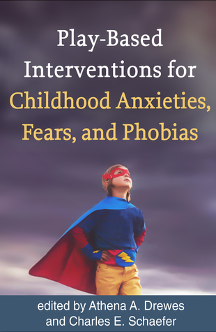 [283f9] ^Read# Play-Based Interventions for Childhood Anxieties, Fears, and Phobias - Athena A. Drewes #e.P.u.b@
