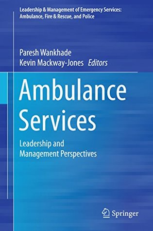 [b07ee] #R.e.a.d! ^O.n.l.i.n.e% Ambulance Services: Leadership and Management Perspectives - Paresh Wankhade ~ePub@