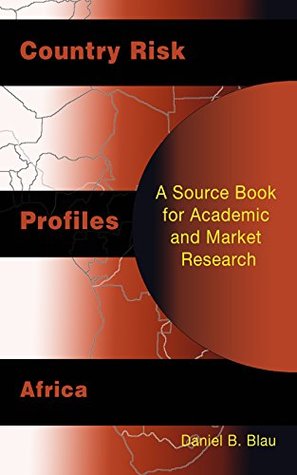 [b334e] ~Full# ^Download@ Country Risk Profiles - Africa: A Source Book for Academic and Market Research (Country Risk Profile Source Book Series 3) - Daniel B. Blau ^P.D.F#