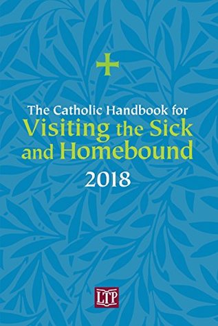 [f30d6] ^Full* ^Download! The Catholic Handbook for Visiting the Sick and Homebound 2018 - Mary Heinrich !PDF~