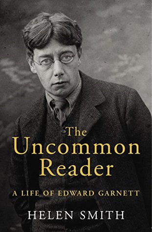 [78160] #Full@ *Download^ The Uncommon Reader: A Life of Edward Garnett - Helen Smith !e.P.u.b~