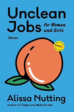 [ccad0] !R.e.a.d^ #O.n.l.i.n.e# Unclean Jobs for Women and Girls: Stories (Art of the Story) - Alissa Nutting %ePub@