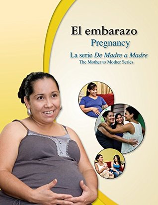 [a762e] !Full@ #Download* El embarazo/Pregnancy: Lupe is Going to Have a Baby (De Madre a Madre: Prenatal Care Photonovel Series-bilingual nº 1) - Susan Auger !ePub%