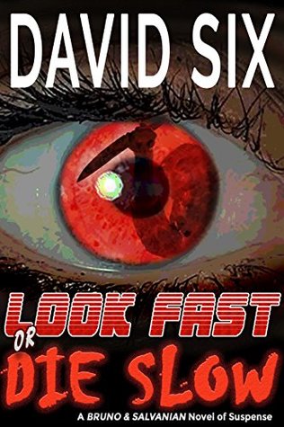 [4845b] @R.e.a.d* Look Fast or Die Slow: A Bruno & Salvanian Novel of Suspense - David Six ~PDF^
