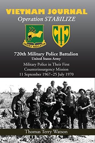 [7344e] *F.u.l.l.^ ~D.o.w.n.l.o.a.d@ History of the 720th Military Police Battalion Book II: Volume II: Vietnam Journal - Thomas T. Watson #ePub^