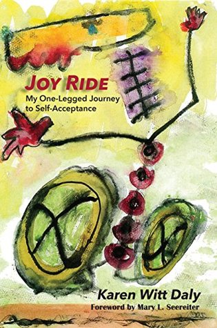 [d92b9] @F.u.l.l.@ #D.o.w.n.l.o.a.d* Joy Ride: My One-Legged Journey to Self-Acceptance - Karen Witt Daly %ePub^
