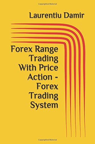 [915f6] @R.e.a.d* Forex Range Trading with Price Action - Forex Trading System - Laurentiu Damir @ePub#