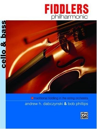[b8ca4] *Read@ Fiddlers Philharmonic: Traditional Folk Fiddling for Cello and Bass - Andrew H. Dabczynski #P.D.F#