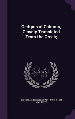 [4946b] @Read# *Online! Oedipus at Colonus, Closely Translated from the Greek; - Sophocles #e.P.u.b!