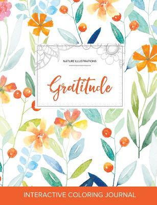 [af504] %R.e.a.d@ !O.n.l.i.n.e~ Adult Coloring Journal: Gratitude (Nature Illustrations, Springtime Floral) - Courtney Wegner ^e.P.u.b!