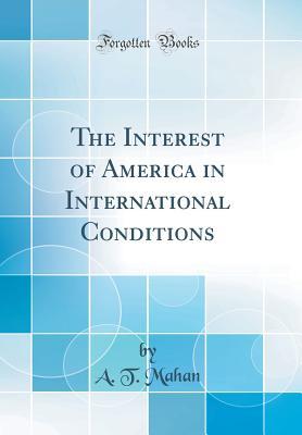 [1e8ee] #Full% #Download~ The Interest of America in International Conditions - Alfred Thayer Mahan ~PDF@