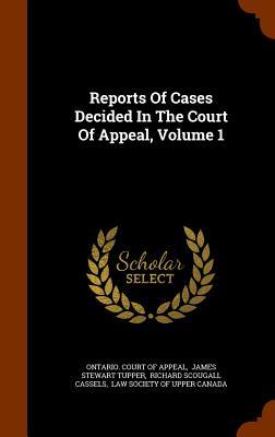 [f6589] ^F.u.l.l.@ !D.o.w.n.l.o.a.d% Reports of Cases Decided in the Court of Appeal, Volume 1 - Ontario Court of Appeal %e.P.u.b~