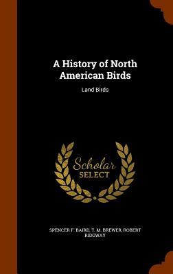 [f7472] *Read* ~Online% A History of North American Birds: Land Birds - Spencer Fullerton Baird *ePub#