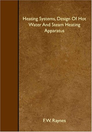 [20f06] #Download% Heating Systems, Design Of Hot Water And Steam Heating Apparatus - F. W. Raynes !PDF^