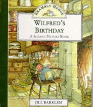 8f5a1] #D.o.w.n.l.o.a.d^ Wilfred's Birthday (Brambly Hedge Sliding Pictures) - Jill Barklem !ePub#