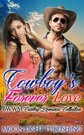 [78744] *F.u.l.l.^ @D.o.w.n.l.o.a.d^ WESTERN ROMANCE: Cowboy's Forever Love (BWWM Multicultural Contemporary Cowboy Interracial Billionaire) (FREE BONUS BOOK AND FREE GIFT INCLUDED) - Moon Light Publishing #ePub%