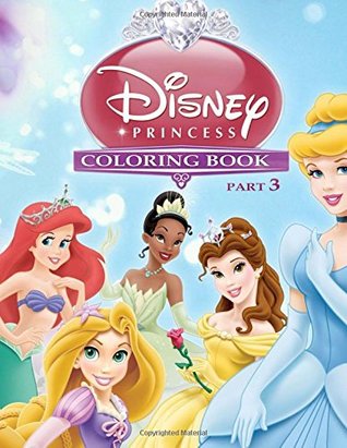 [d7f8b] #Download! Disney Princess Coloring Book Part 3: Snow White, Cinderella, Aurora, Ariel, Belle, Jasmine, Pocahontas, Mulan, Tiana, Rapunzel, Merida -  %PDF%