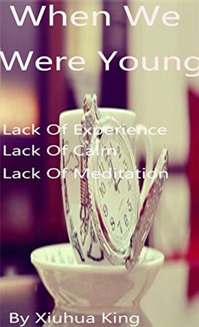 [18827] *R.e.a.d@ When We Are Young: What Will Happen With Lack Of Experience - Xiuhua King *PDF#