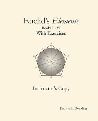 c2325] *D.o.w.n.l.o.a.d~ Euclid's Elements with Exercises Instructor's Copy - Kathryn Goulding ~PDF@