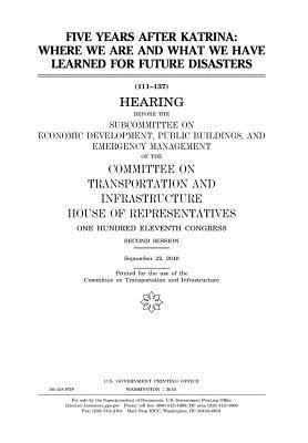 [c4c64] @Full^ #Download@ Five Years After Katrina: Where We Are and What We Have Learned for Future Disasters - U.S. Congress *PDF#