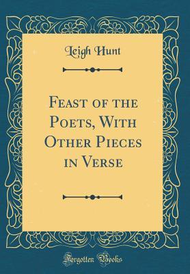 a2c61] !D.o.w.n.l.o.a.d% Feast of the Poets, with Other Pieces in Verse - Leigh Hunt !P.D.F!