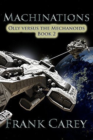 [dc1c2] *R.e.a.d~ !O.n.l.i.n.e* Machinations (Olly versus the Mechanoids Book 2) - Frank Carey !ePub@