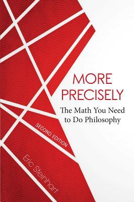[3d1ca] *R.e.a.d@ @O.n.l.i.n.e@ More Precisely: The Math You Need to Do Philosophy - Second Edition - Eric Steinhart ^e.P.u.b!
