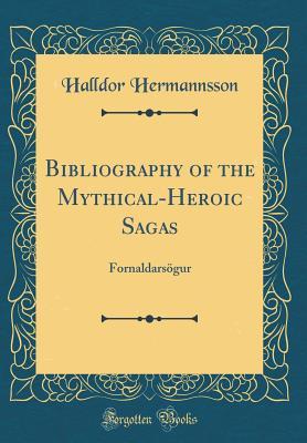 [905e8] #F.u.l.l.# #D.o.w.n.l.o.a.d% Bibliography of the Mythical-Heroic Sagas: Fornaldars�gur (Classic Reprint) - Halldór Hermannsson #PDF~