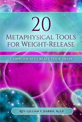 [210cb] ~Read* ~Online^ 20 Metaphysical Tools for Weight-Release: Consciously Create Your Shape! - M S P Rev Gillian V Harris @e.P.u.b~