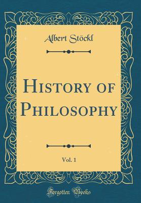[0a0ab] ~R.e.a.d! History of Philosophy, Vol. 1 (Classic Reprint) - Albert Stockl @ePub!