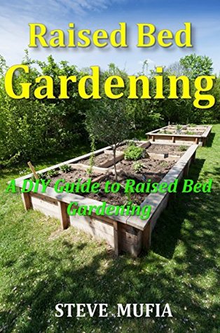 [f33cb] @R.e.a.d# #O.n.l.i.n.e* Raised Bed Gardening: A DIY Guide to Raised Bed Gardening - Steve Mufia ~ePub%