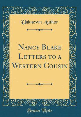 [5bc7f] @Read^ !Online* Nancy Blake Letters to a Western Cousin (Classic Reprint) - Unknown ^PDF*