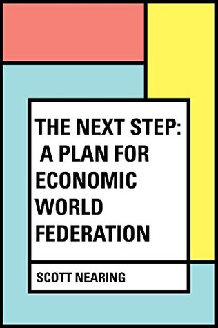 [852be] ~Download~ The Next Step: A Plan for Economic World Federation - Scott Nearing ^ePub@
