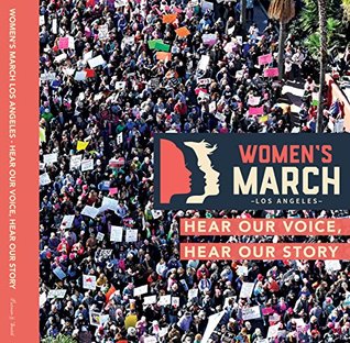 60b3e] !D.o.w.n.l.o.a.d~ Women's March Los Angeles: Hear Our Voice, Hear Our Story - Emiliana Guereca !e.P.u.b!