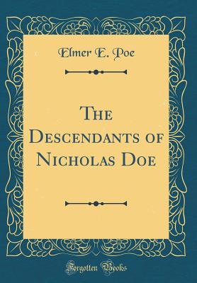 [37a3b] #Full# @Download@ The Descendants of Nicholas Doe (Classic Reprint) - Elmer E Poe ~e.P.u.b*