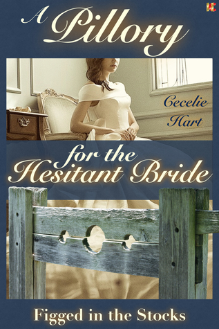 [57984] *Download# A Pillory for the Hesitant Bride: Figged in the Stocks - Cecelie Hart %PDF#