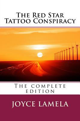 [d9c12] @F.u.l.l.# ^D.o.w.n.l.o.a.d% The Red Star Tattoo Conspiracy: The Complete Edition - Joyce Lamela @P.D.F*
