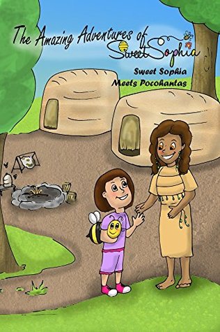[eaf57] %R.e.a.d~ ^O.n.l.i.n.e* The Amazing Adventures of Sweet Sophia: Sweet Sophia Meets Pocahontas - John and Elsa Klapperich ~ePub!