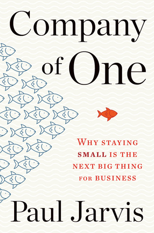 [326d6] *F.u.l.l.# !D.o.w.n.l.o.a.d% Company of One: Why Staying Small Is the Next Big Thing for Business - Paul Jarvis ^ePub*