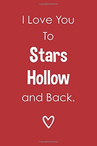 [3b17a] !R.e.a.d* I Love You To Stars Hollow And Back (6x9 Journal): Lightly Lined, 120 Pages, Perfect for Notes, Journaling, Mother’s Day and Christmas Gifts - HappyDayJournals *e.P.u.b#