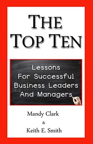 [54cde] ~Full~ ^Download% The Top Ten: Lessons for Successful Business Leaders and Managers - Keith E. Smith ~P.D.F~