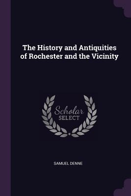 [c2111] ^R.e.a.d# The History and Antiquities of Rochester and the Vicinity - Samuel Denne ^PDF#