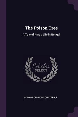 [da2d9] !Download% The Poison Tree: A Tale of Hindu Life in Bengal - Bankim Chandra Chattopadhyay *PDF@