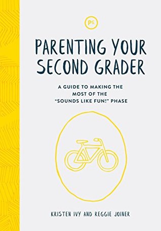 [059b9] @R.e.a.d* Parenting Your Second Grader: A Guide to Making the Most of the Sounds Like Fun! Phase - Kristen Ivy @ePub!